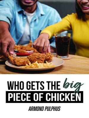 cover image of Who Gets the Big Piece of Chicken